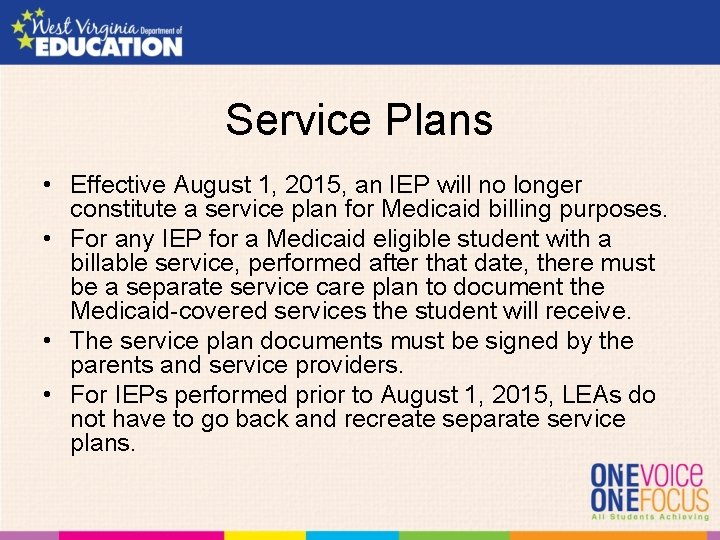 Service Plans • Effective August 1, 2015, an IEP will no longer constitute a