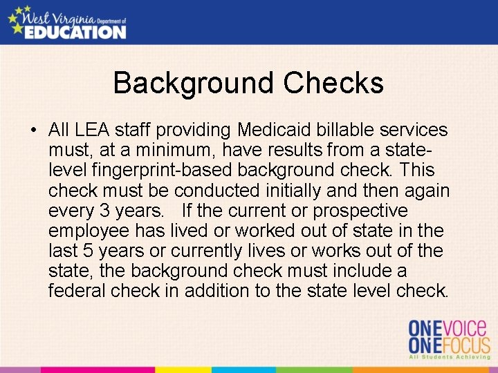 Background Checks • All LEA staff providing Medicaid billable services must, at a minimum,
