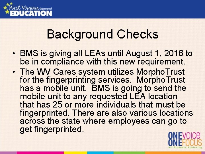 Background Checks • BMS is giving all LEAs until August 1, 2016 to be