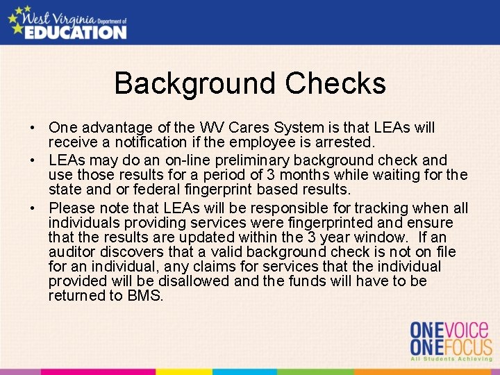 Background Checks • One advantage of the WV Cares System is that LEAs will