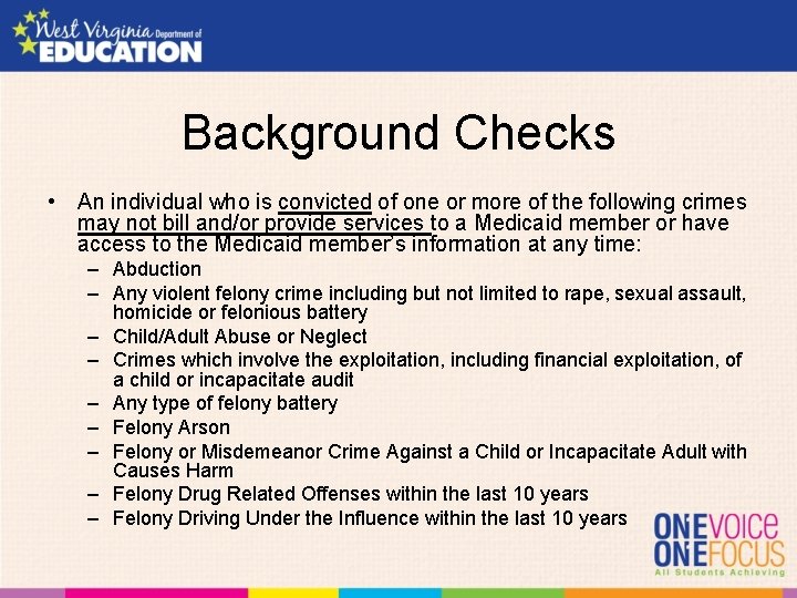 Background Checks • An individual who is convicted of one or more of the