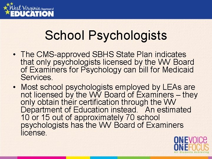 School Psychologists • The CMS-approved SBHS State Plan indicates that only psychologists licensed by