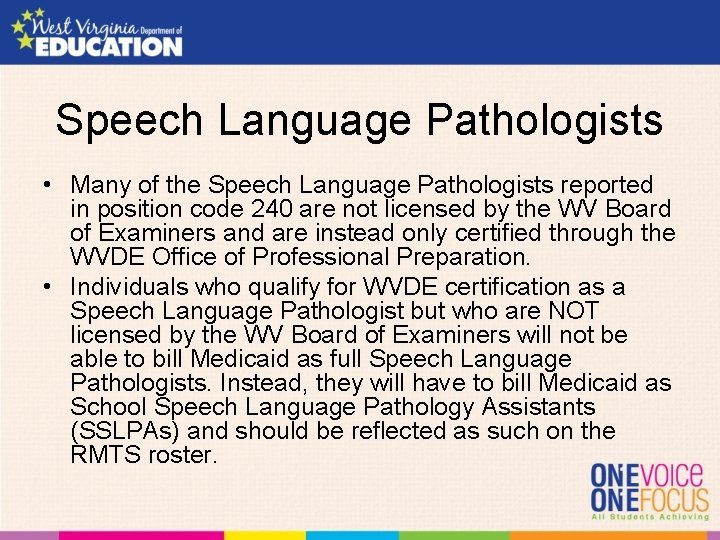 Speech Language Pathologists • Many of the Speech Language Pathologists reported in position code