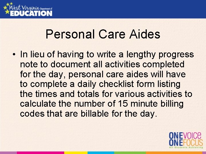 Personal Care Aides • In lieu of having to write a lengthy progress note