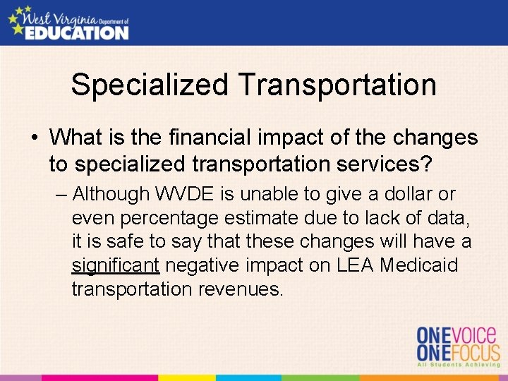 Specialized Transportation • What is the financial impact of the changes to specialized transportation