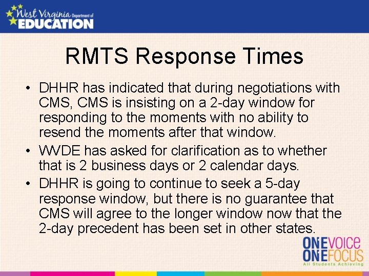 RMTS Response Times • DHHR has indicated that during negotiations with CMS, CMS is