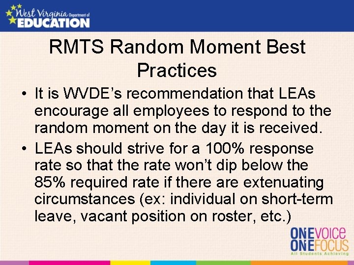 RMTS Random Moment Best Practices • It is WVDE’s recommendation that LEAs encourage all