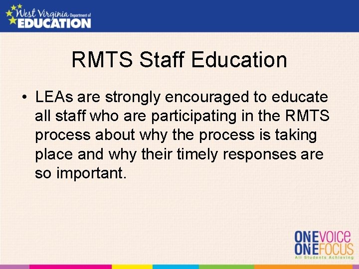 RMTS Staff Education • LEAs are strongly encouraged to educate all staff who are