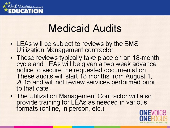 Medicaid Audits • LEAs will be subject to reviews by the BMS Utilization Management