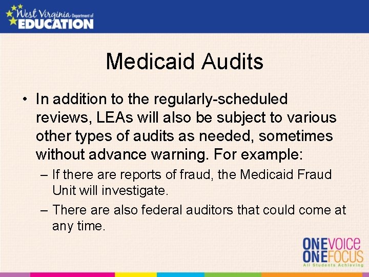 Medicaid Audits • In addition to the regularly-scheduled reviews, LEAs will also be subject