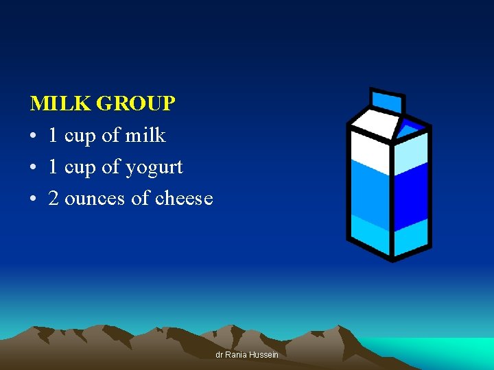 MILK GROUP • 1 cup of milk • 1 cup of yogurt • 2