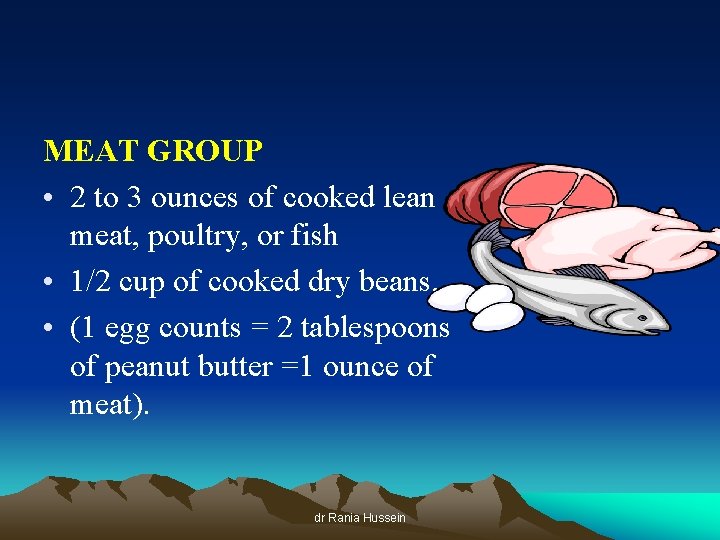 MEAT GROUP • 2 to 3 ounces of cooked lean meat, poultry, or fish