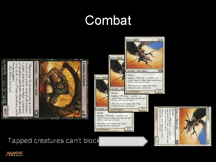 Combat Tapped creatures can’t block. 