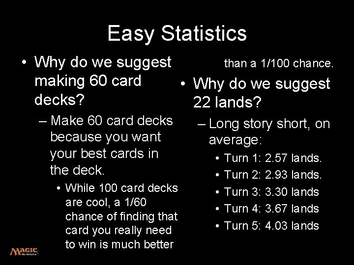 Easy Statistics • Why do we suggest than a 1/100 chance. making 60 card