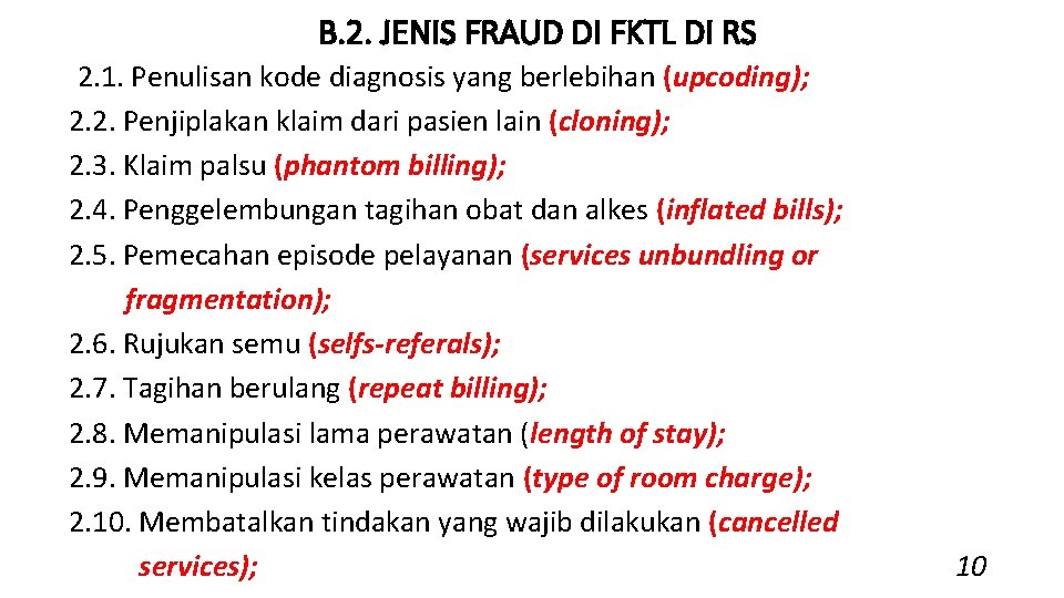 B. 2. JENIS FRAUD DI FKTL DI RS 2. 1. Penulisan kode diagnosis yang