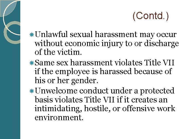  (Contd. ) Unlawful sexual harassment may occur without economic injury to or discharge