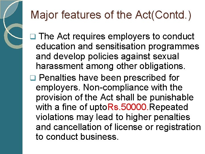 Major features of the Act(Contd. ) q The Act requires employers to conduct education