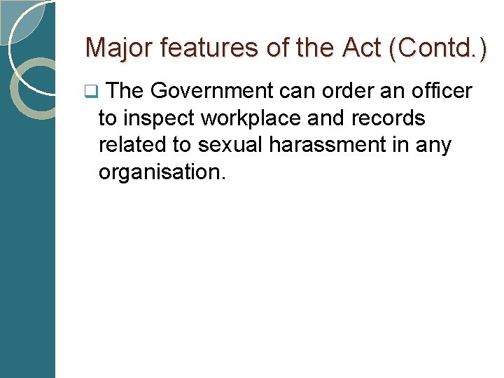 Major features of the Act (Contd. ) q The Government can order an officer