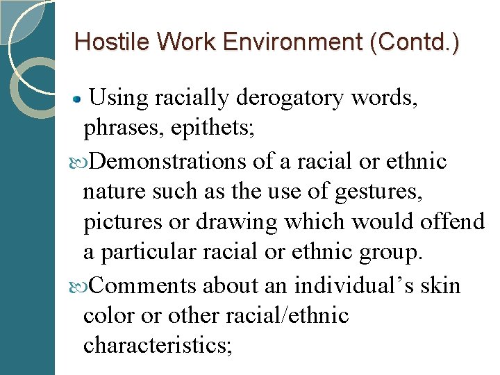 Hostile Work Environment (Contd. ) Using racially derogatory words, phrases, epithets; Demonstrations of a