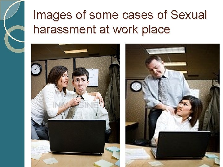 Images of some cases of Sexual harassment at work place 