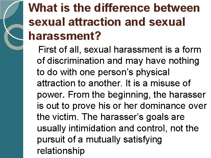 What is the difference between sexual attraction and sexual harassment? First of all, sexual