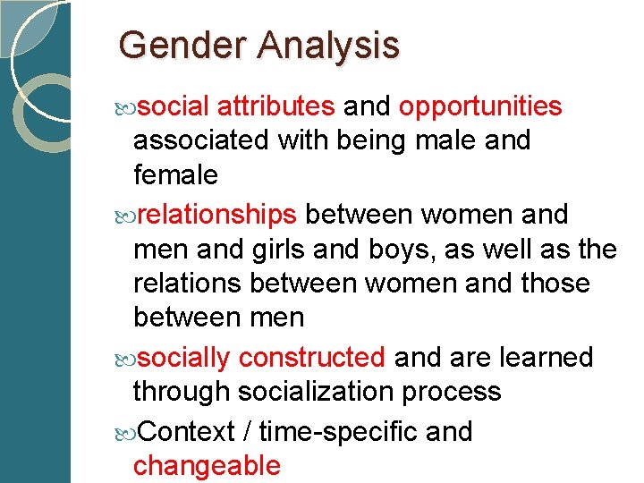  Gender Analysis social attributes and opportunities associated with being male and female relationships
