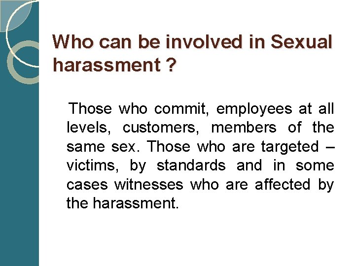 Who can be involved in Sexual harassment ? Those who commit, employees at all