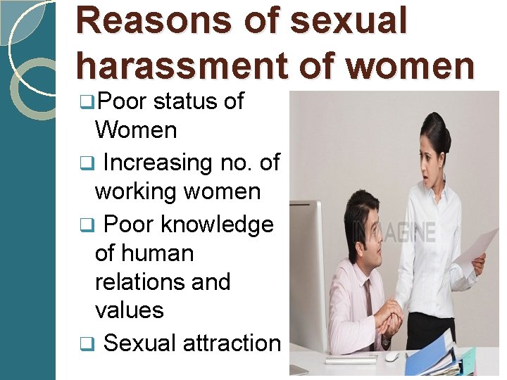 Reasons of sexual harassment of women q. Poor status of Women q Increasing no.