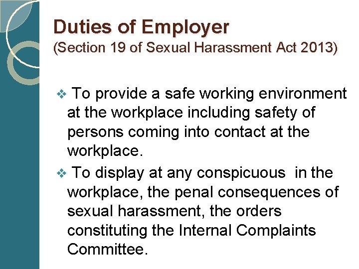 Duties of Employer (Section 19 of Sexual Harassment Act 2013) v To provide a