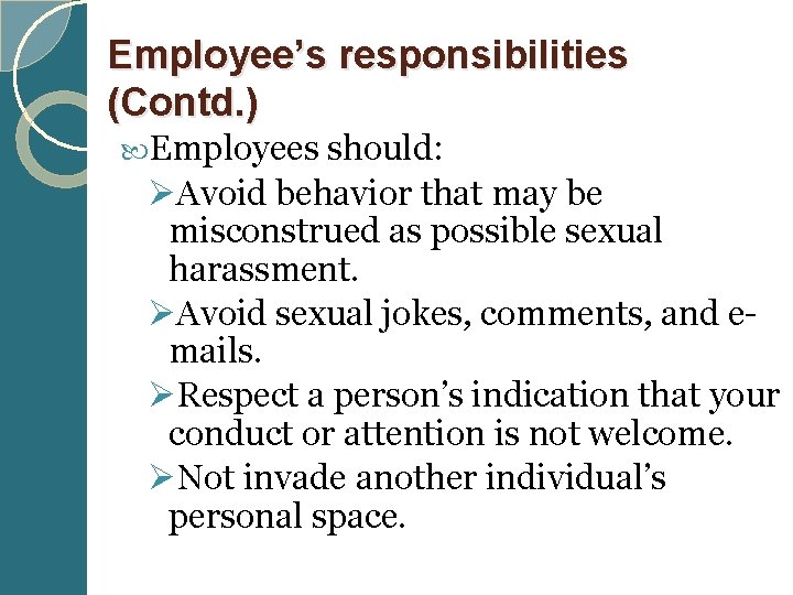 Employee’s responsibilities (Contd. ) Employees should: ØAvoid behavior that may be misconstrued as possible