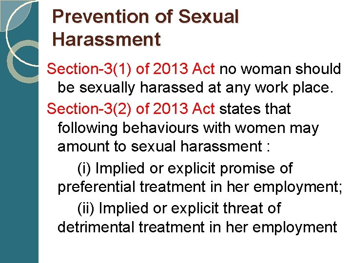 Prevention of Sexual Harassment Section-3(1) of 2013 Act no woman should be sexually harassed