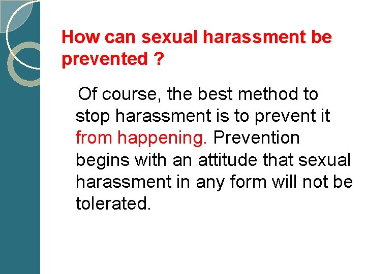 How can sexual harassment be prevented ? Of course, the best method to stop