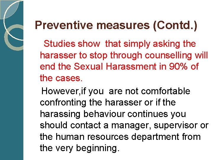  Preventive measures (Contd. ) Studies show that simply asking the harasser to stop