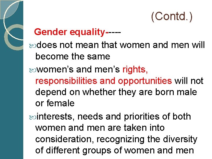  (Contd. ) Gender equality---- does not mean that women and men will become