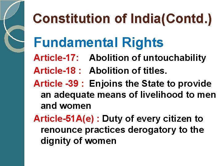 Constitution of India(Contd. ) Fundamental Rights Article-17: Abolition of untouchability Article-18 : Abolition of