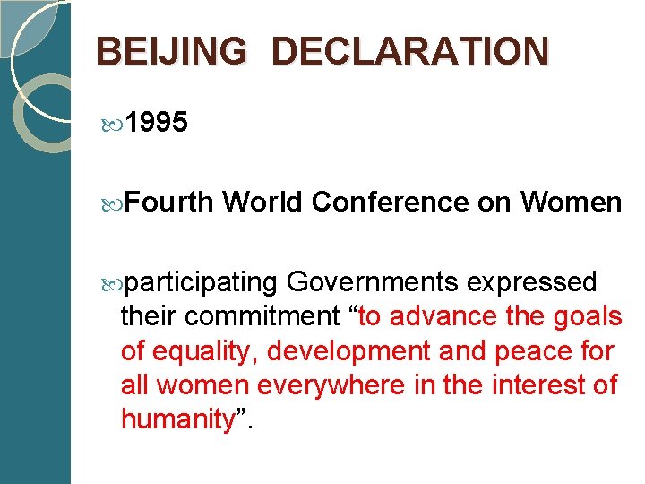 BEIJING DECLARATION 1995 Fourth World Conference on Women participating Governments expressed their commitment “to