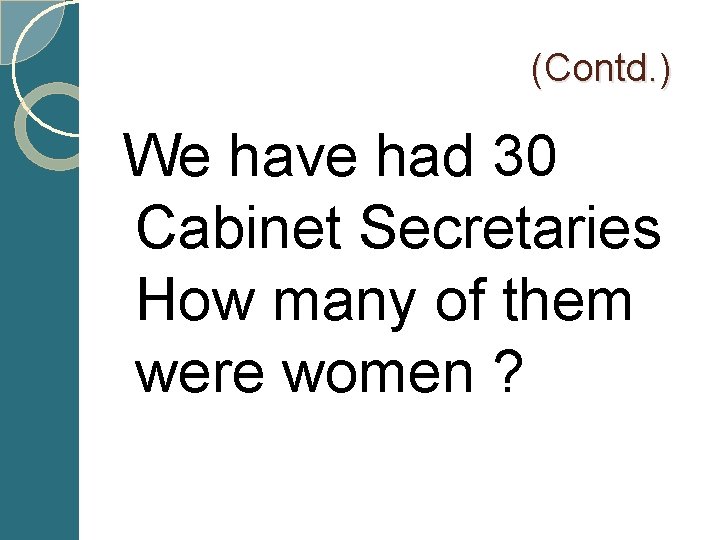  (Contd. ) We have had 30 Cabinet Secretaries How many of them were