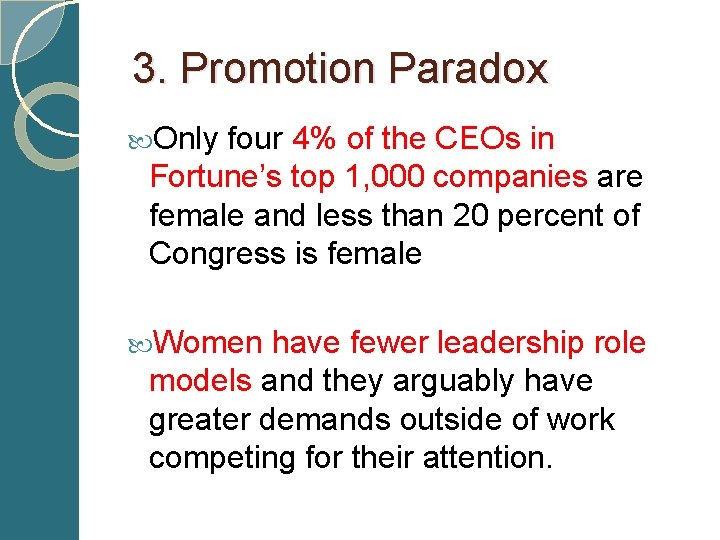  3. Promotion Paradox Only four 4% of the CEOs in Fortune’s top 1,