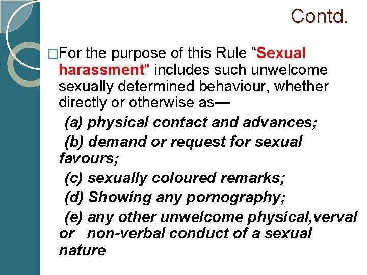  Contd. �For the purpose of this Rule “Sexual harassment" includes such unwelcome sexually