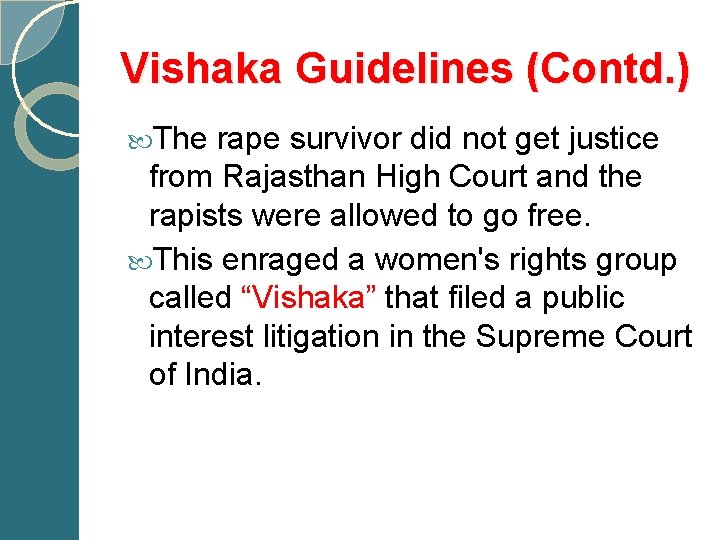 Vishaka Guidelines (Contd. ) The rape survivor did not get justice from Rajasthan High