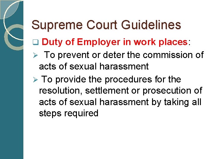 Supreme Court Guidelines q Duty of Employer in work places: Ø To prevent or