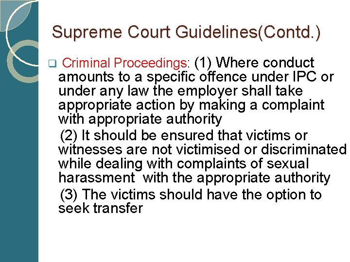 Supreme Court Guidelines(Contd. ) q Criminal Proceedings: (1) Where conduct amounts to a specific