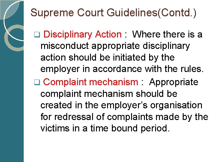 Supreme Court Guidelines(Contd. ) q Disciplinary Action : Where there is a misconduct appropriate