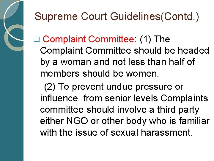  Supreme Court Guidelines(Contd. ) q Complaint Committee: (1) The Complaint Committee should be
