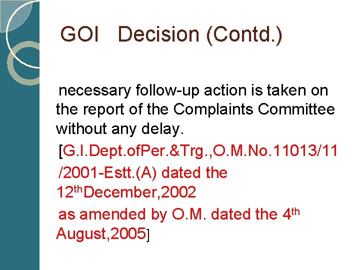 GOI Decision (Contd. ) necessary follow-up action is taken on the report of the