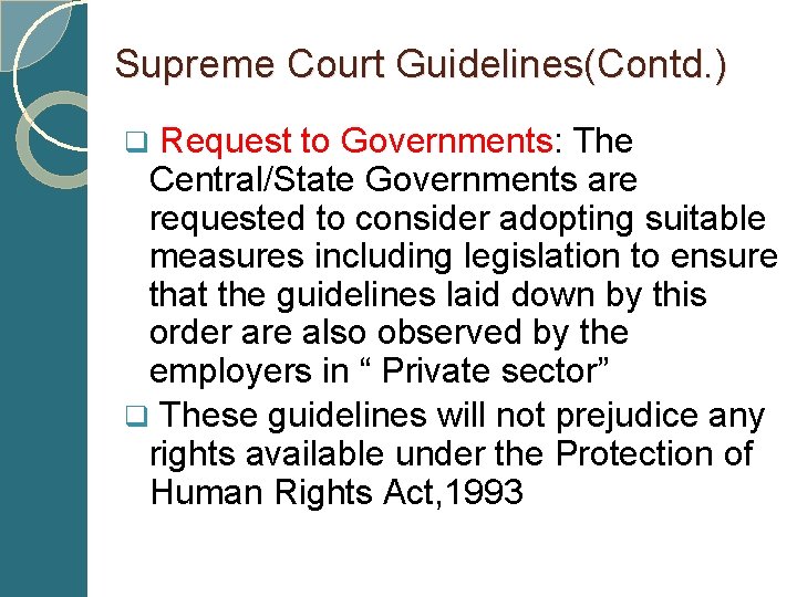 Supreme Court Guidelines(Contd. ) q Request to Governments: The Central/State Governments are requested to