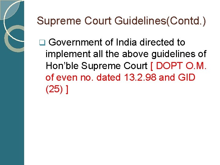 Supreme Court Guidelines(Contd. ) q Government of India directed to implement all the above