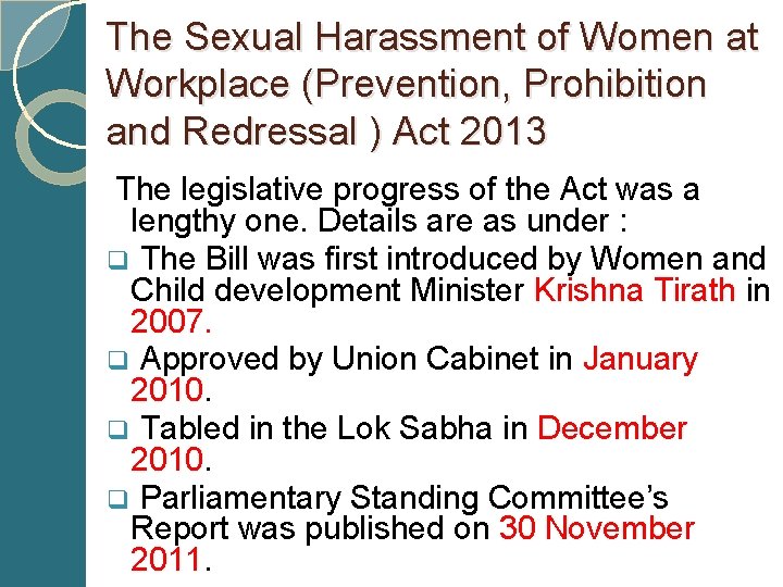 The Sexual Harassment of Women at Workplace (Prevention, Prohibition and Redressal ) Act 2013