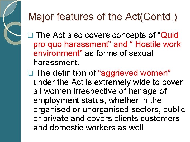 Major features of the Act(Contd. ) q The Act also covers concepts of “Quid