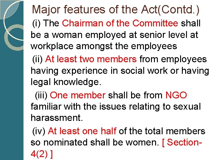 Major features of the Act(Contd. ) (i) The Chairman of the Committee shall be